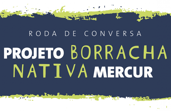 Projeto Borracha Nativa MERCUR Projeto Borracha Nativa MERCUR