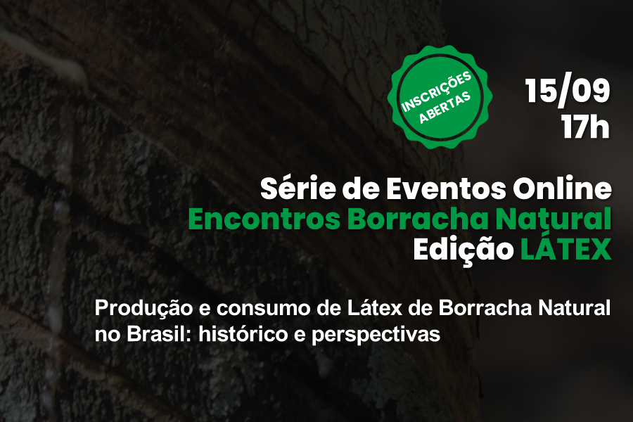 Inscrições abertas para o Webinar Encontros da Borracha natural - Edição Látex