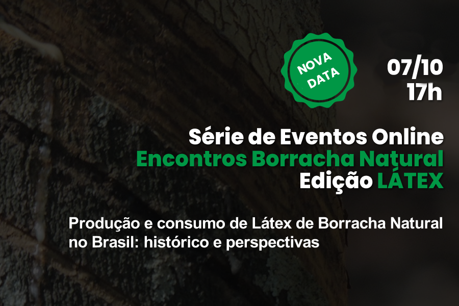 Inscrições abertas para a NOVA DATA do Webinar Encontros da Borracha Atual - Edição Látex